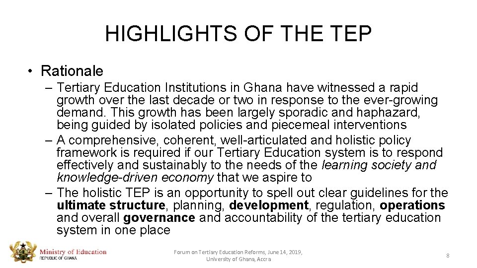 HIGHLIGHTS OF THE TEP • Rationale – Tertiary Education Institutions in Ghana have witnessed