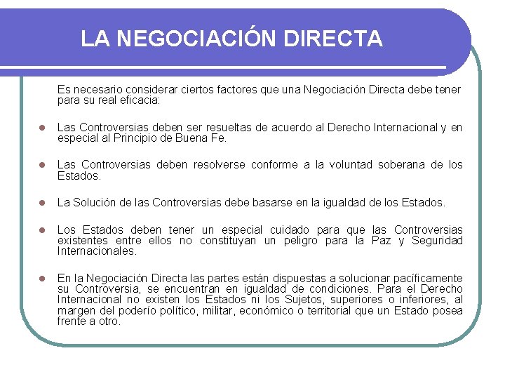 LA NEGOCIACIÓN DIRECTA Es necesario considerar ciertos factores que una Negociación Directa debe tener