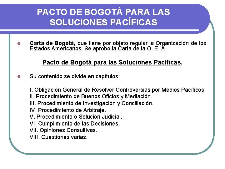 PACTO DE BOGOTÁ PARA LAS SOLUCIONES PACÍFICAS l Carta de Bogotá, que tiene por