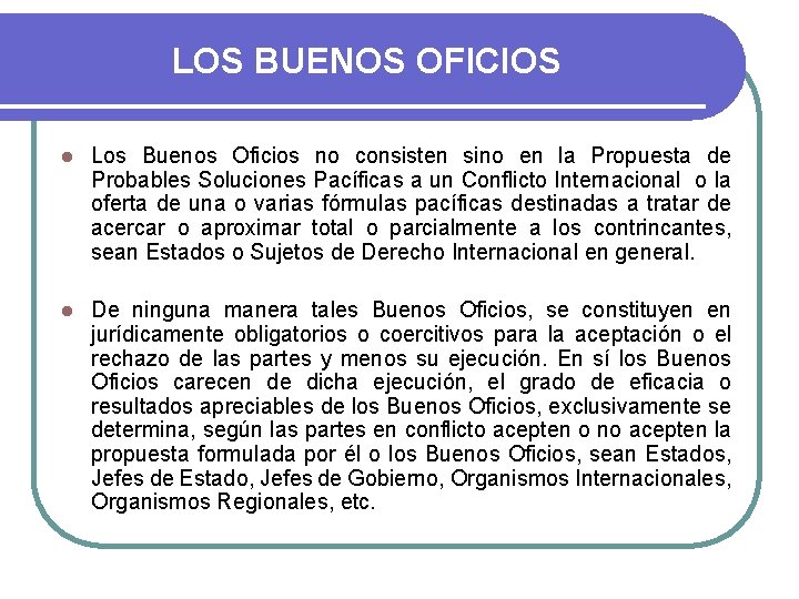 LOS BUENOS OFICIOS l Los Buenos Oficios no consisten sino en la Propuesta de