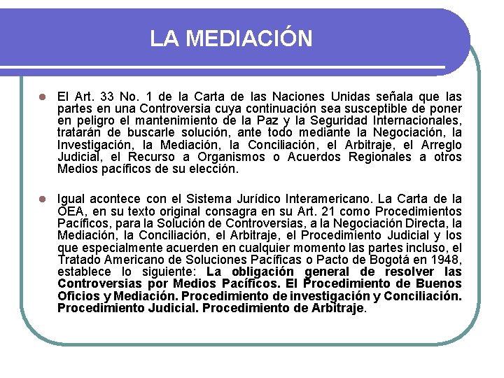 LA MEDIACIÓN l El Art. 33 No. 1 de la Carta de las Naciones