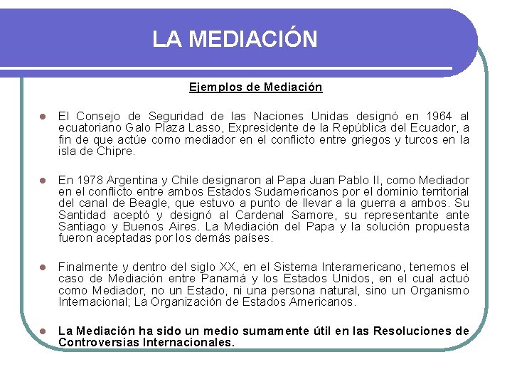 LA MEDIACIÓN Ejemplos de Mediación l El Consejo de Seguridad de las Naciones Unidas