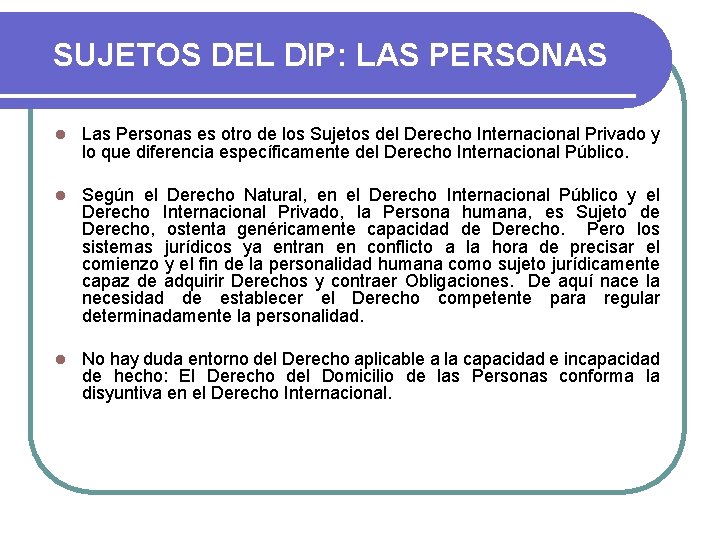 SUJETOS DEL DIP: LAS PERSONAS l Las Personas es otro de los Sujetos del