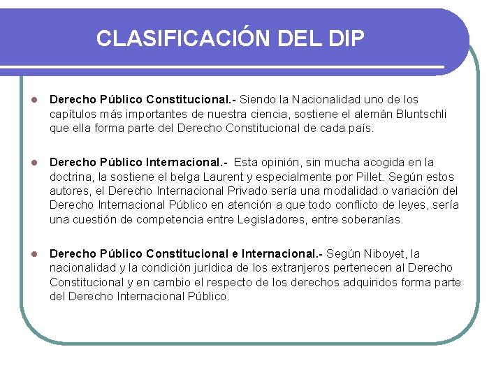 CLASIFICACIÓN DEL DIP l Derecho Público Constitucional. - Siendo la Nacionalidad uno de los