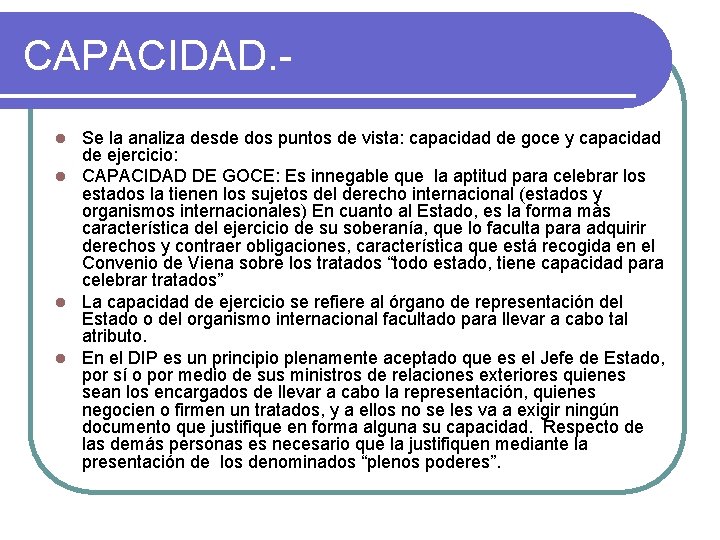 CAPACIDAD. Se la analiza desde dos puntos de vista: capacidad de goce y capacidad