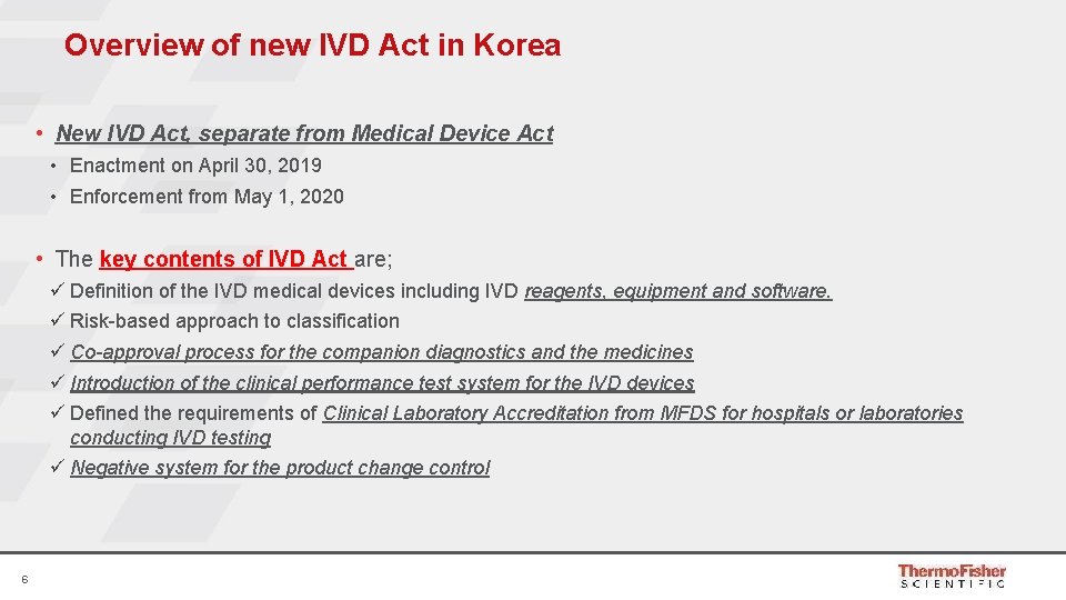 Overview of new IVD Act in Korea • New IVD Act, separate from Medical