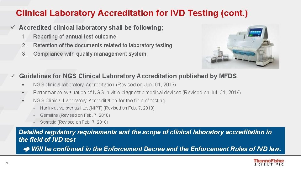Clinical Laboratory Accreditation for IVD Testing (cont. ) ü Accredited clinical laboratory shall be
