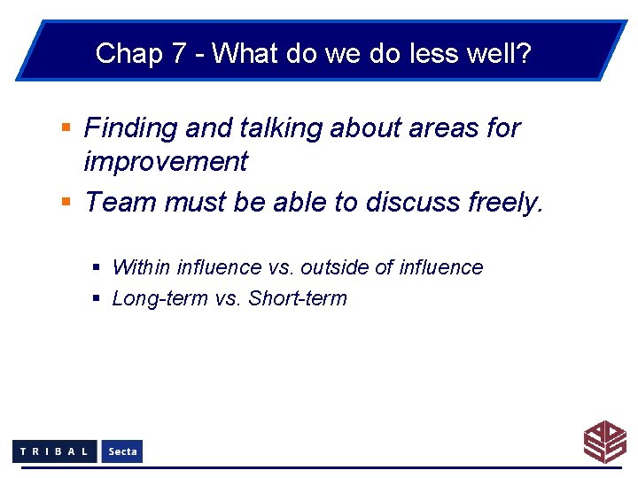 Chap 7 - What do we do less well? § Finding and talking about