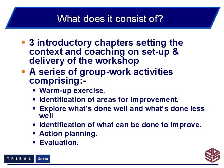 What does it consist of? § 3 introductory chapters setting the context and coaching