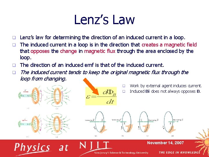 Lenz’s Law Lenz’s law for determining the direction of an induced current in a