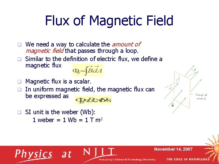 Flux of Magnetic Field We need a way to calculate the amount of magnetic