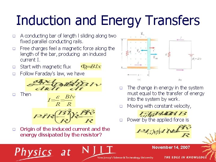 Induction and Energy Transfers A conducting bar of length l sliding along two fixed