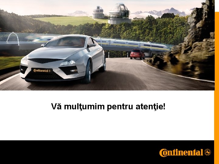 Vă mulţumim pentru atenţie! Vă mulţumim pentru atenţie!