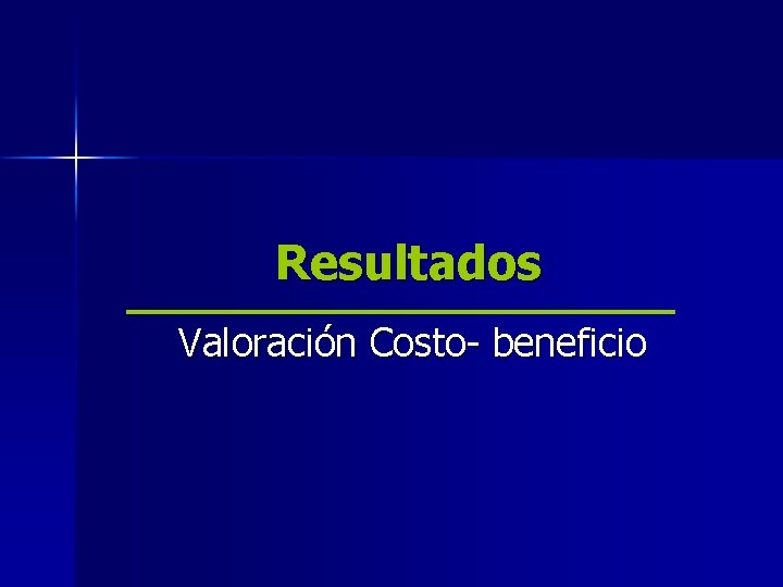 Resultados Valoración Costo- beneficio 