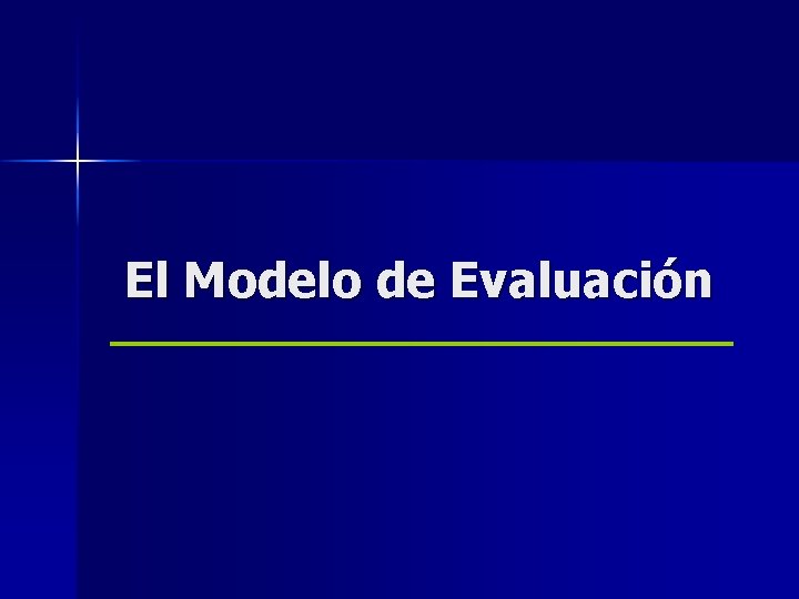 El Modelo de Evaluación 