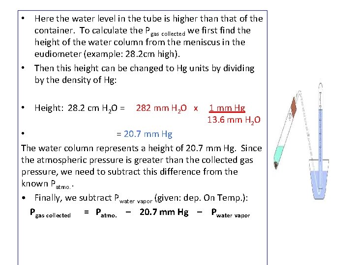• Here the water level in the tube is higher than that of • Here the water level in the tube is higher than that of