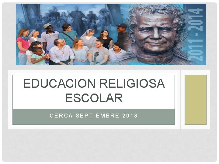 EDUCACION RELIGIOSA ESCOLAR CERCA SEPTIEMBRE 2013 