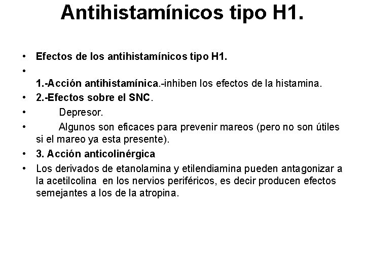 Antihistamínicos tipo H 1. • Efectos de los antihistamínicos tipo H 1. • 1.