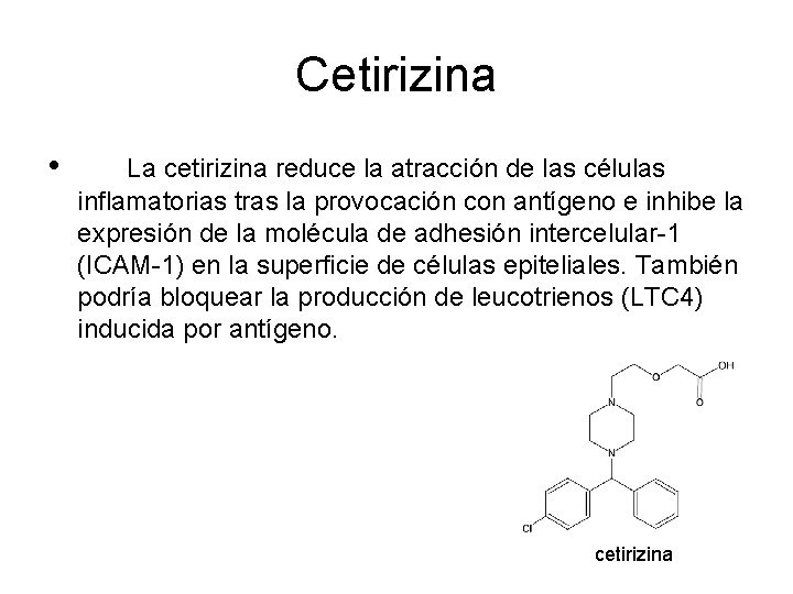 Cetirizina • La cetirizina reduce la atracción de las células inflamatorias tras la provocación