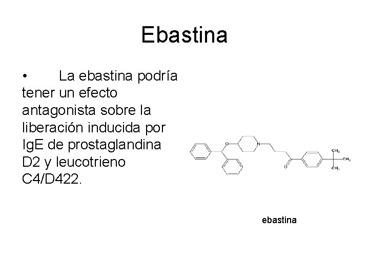 Ebastina • La ebastina podría tener un efecto antagonista sobre la liberación inducida por