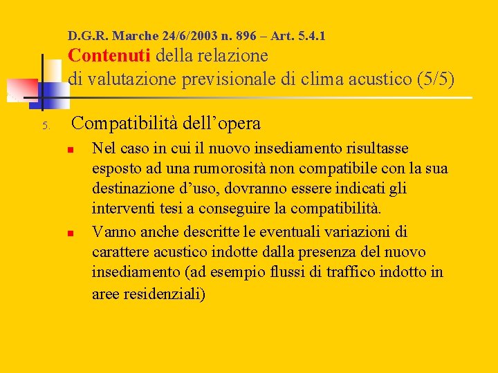 D. G. R. Marche 24/6/2003 n. 896 – Art. 5. 4. 1 Contenuti della