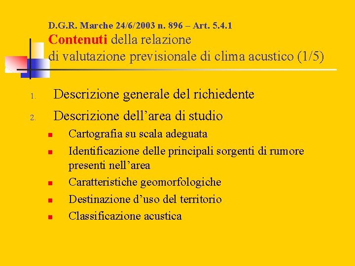 D. G. R. Marche 24/6/2003 n. 896 – Art. 5. 4. 1 Contenuti della