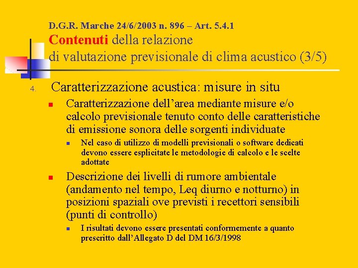 D. G. R. Marche 24/6/2003 n. 896 – Art. 5. 4. 1 Contenuti della