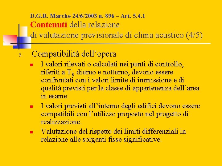 D. G. R. Marche 24/6/2003 n. 896 – Art. 5. 4. 1 Contenuti della