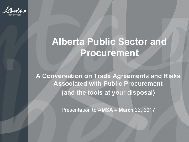 Alberta Public Sector and Procurement A Conversation on Trade Agreements and Risks Associated with