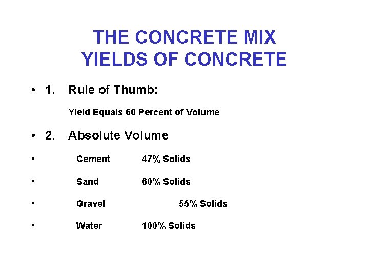 THE CONCRETE MIX YIELDS OF CONCRETE • 1. Rule of Thumb: Yield Equals 60