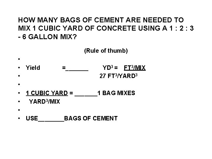 HOW MANY BAGS OF CEMENT ARE NEEDED TO MIX 1 CUBIC YARD OF CONCRETE