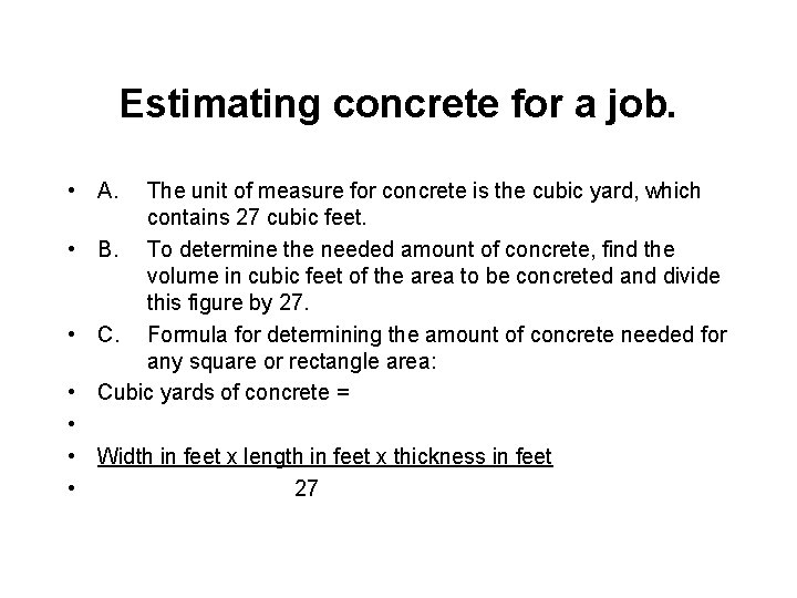 Estimating concrete for a job. • A. • • • The unit of measure