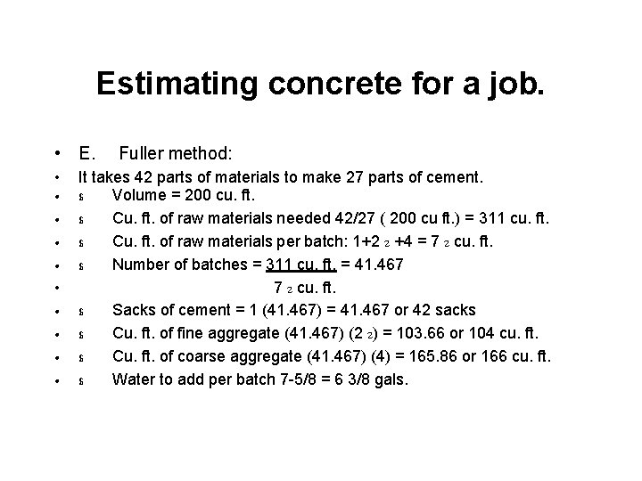 Estimating concrete for a job. • E. • • • Fuller method: It takes