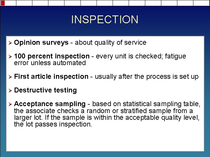 INSPECTION Ø Opinion surveys - about quality of service Ø 100 percent inspection -