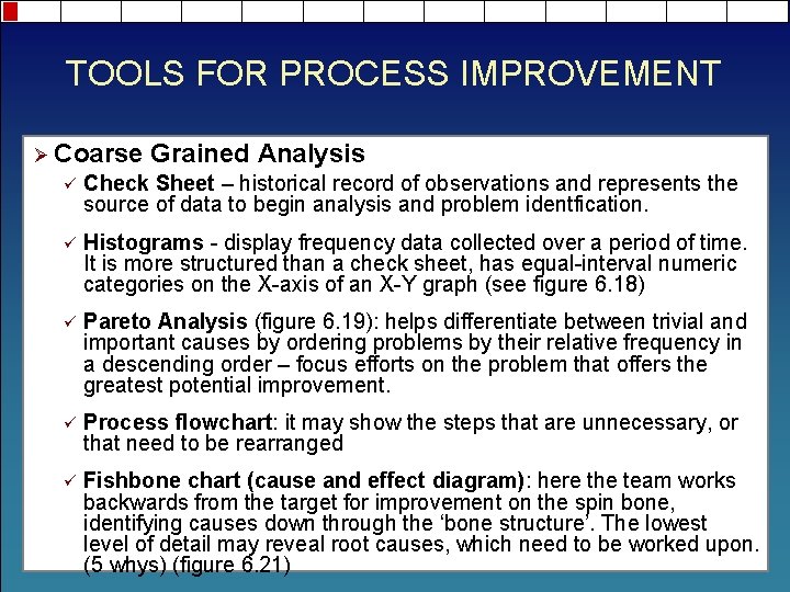 TOOLS FOR PROCESS IMPROVEMENT Ø Coarse Grained Analysis ü Check Sheet – historical record