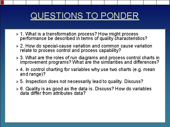 QUESTIONS TO PONDER Ø 1. What is a transformation process? How might process performance