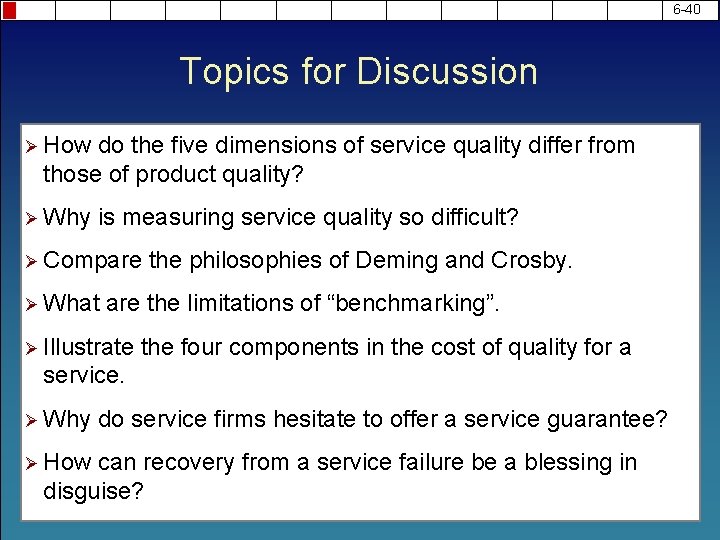 6 -40 Topics for Discussion Ø How do the five dimensions of service quality