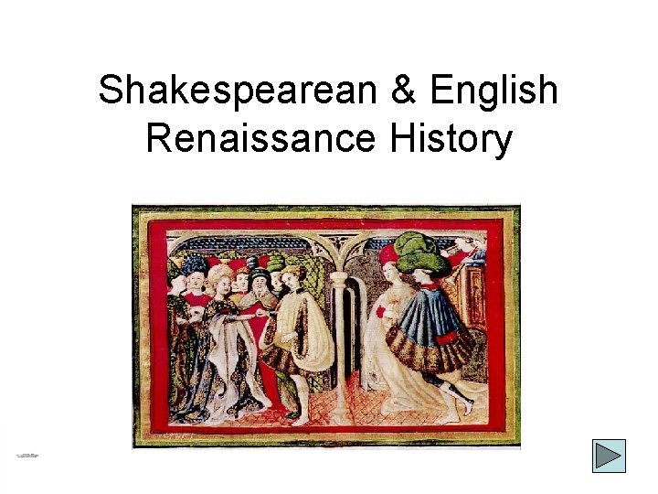 Shakespearean & English Renaissance History 