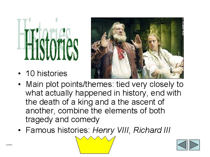  • 10 histories • Main plot points/themes: tied very closely to what actually