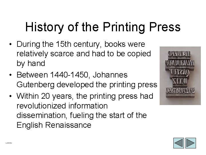 History of the Printing Press • During the 15 th century, books were relatively