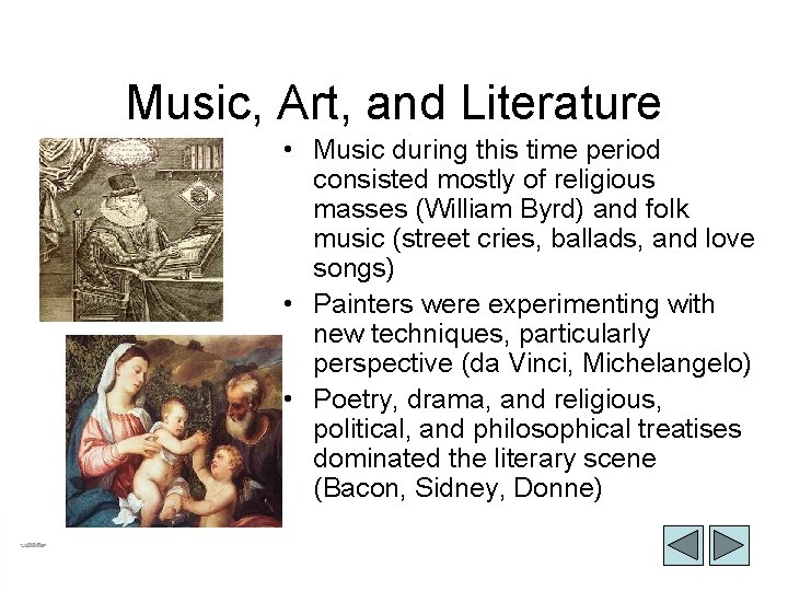 Music, Art, and Literature • Music during this time period consisted mostly of religious