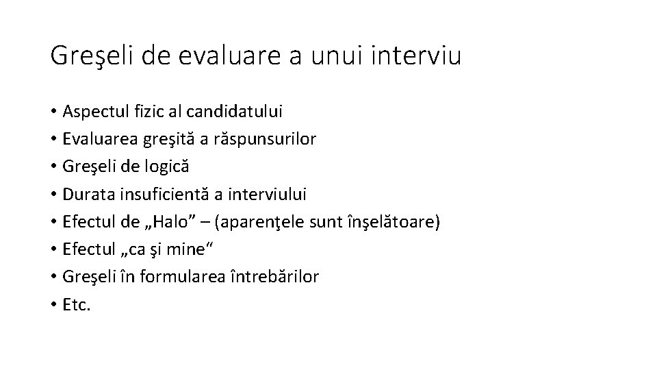 Greşeli de evaluare a unui interviu • Aspectul fizic al candidatului • Evaluarea greşită