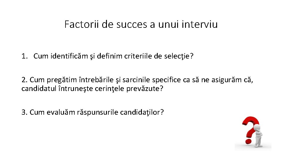 Factorii de succes a unui interviu 1. Cum identificăm şi definim criteriile de selecţie?
