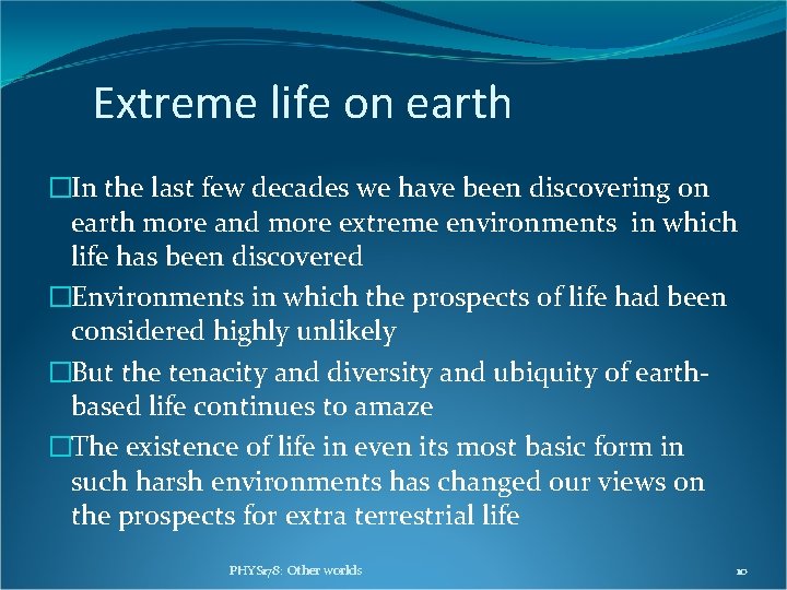 Extreme life on earth �In the last few decades we have been discovering on Extreme life on earth �In the last few decades we have been discovering on