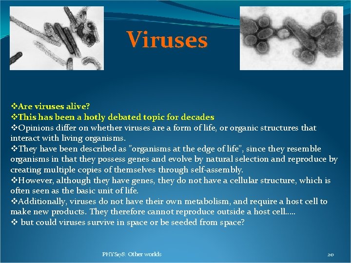 Viruses v. Are viruses alive? v. This has been a hotly debated topic for Viruses v. Are viruses alive? v. This has been a hotly debated topic for