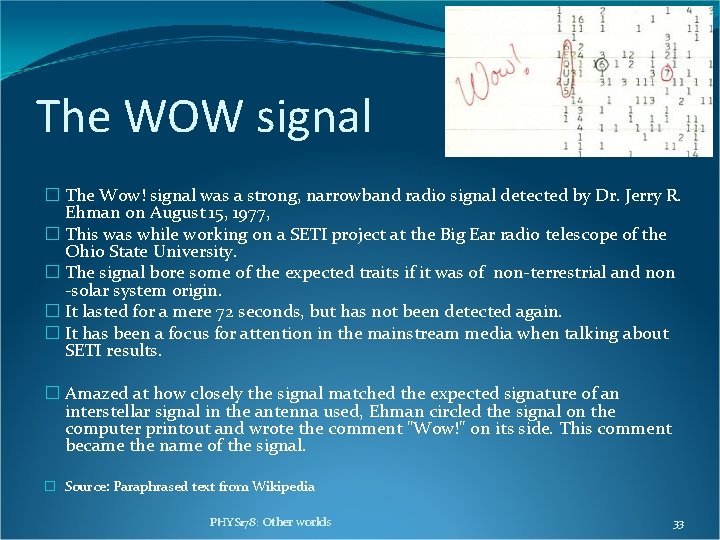 The WOW signal � The Wow! signal was a strong, narrowband radio signal detected The WOW signal � The Wow! signal was a strong, narrowband radio signal detected