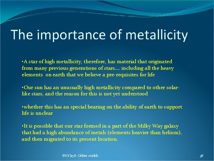 The importance of metallicity • A star of high metallicity, therefore, has material that The importance of metallicity • A star of high metallicity, therefore, has material that