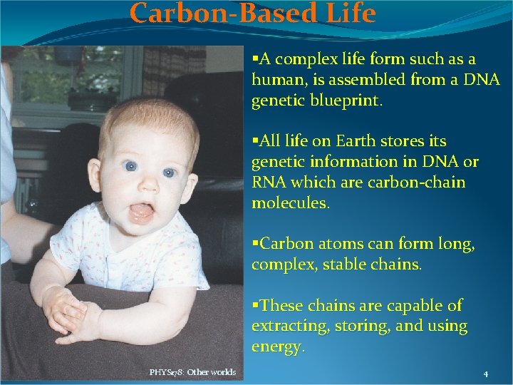Carbon-Based Life §A complex life form such as a human, is assembled from a Carbon-Based Life §A complex life form such as a human, is assembled from a