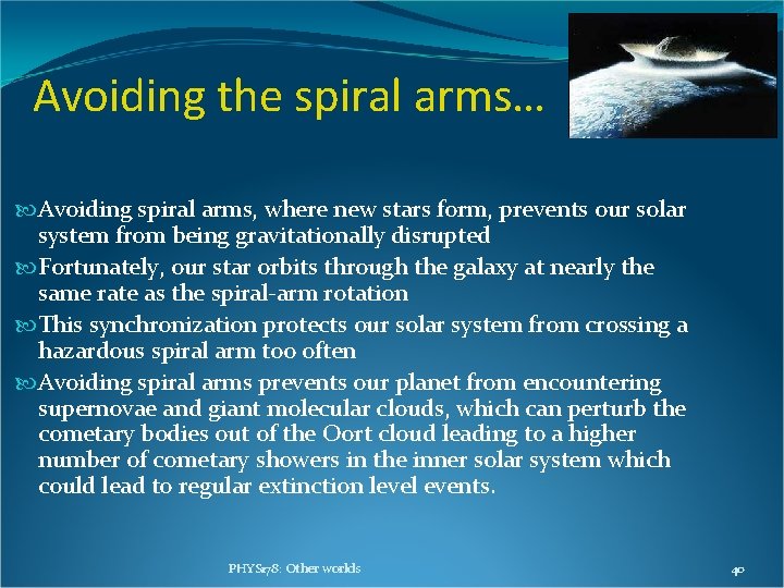 Avoiding the spiral arms… Avoiding spiral arms, where new stars form, prevents our solar Avoiding the spiral arms… Avoiding spiral arms, where new stars form, prevents our solar