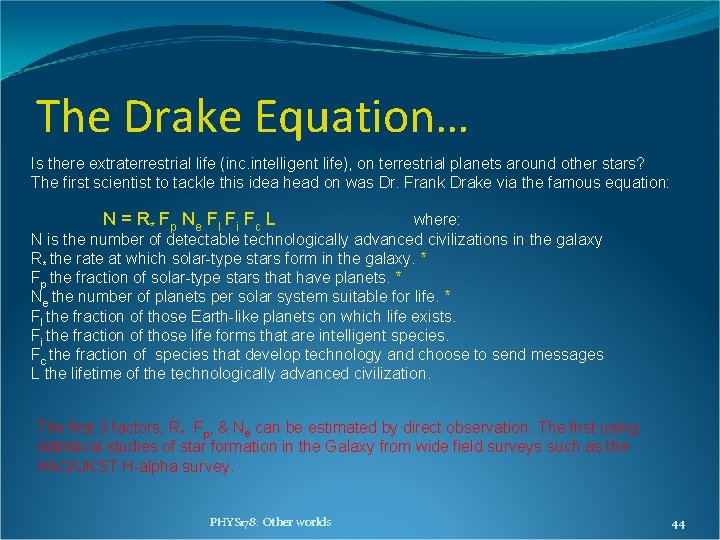 The Drake Equation… Is there extraterrestrial life (inc. intelligent life), on terrestrial planets around The Drake Equation… Is there extraterrestrial life (inc. intelligent life), on terrestrial planets around